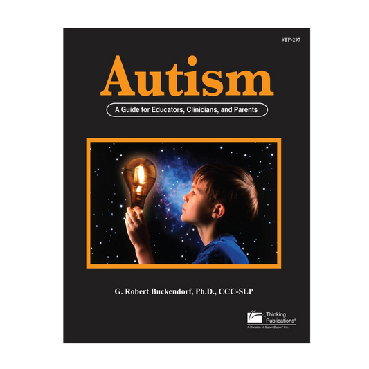 Autism: A Guide for Educators Clinicians and Parents